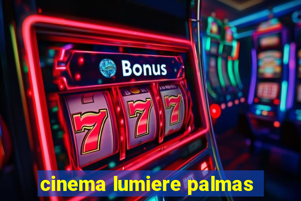 cinema lumiere palmas